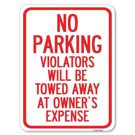 Signmission No Parking Violators Towed Away Owners Expense Heavy-Gauge Alum Parking, 24" L, 18" H, A-1824-23641 A-1824-23641